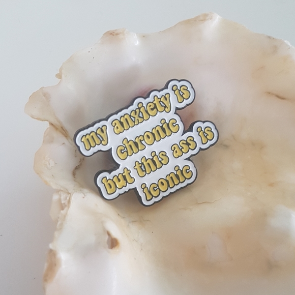 🍑 My Anxiety is Chronic but this @$$ is Iconic Pin - Picture 3 of 4